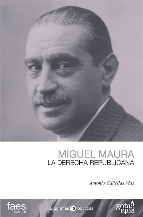 MIGUEL MAURA. LA DERECHA REPUBLICANA | 9788496729414 | CAÑELLAS MAS, ANTONIO