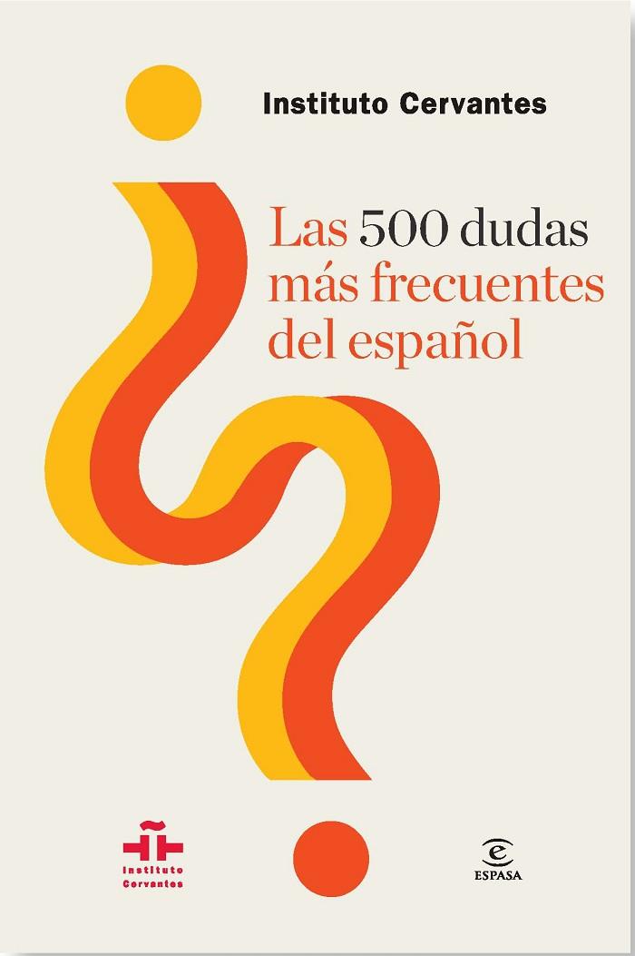 LAS 500 DUDAS MAS FRECUENTES DEL ESPAÑOL | 9788467039818 | CERVANTES