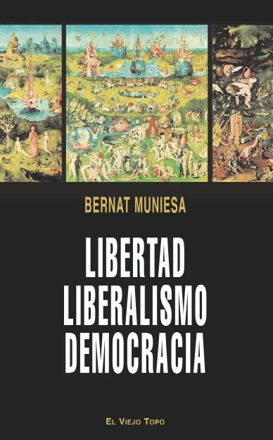 LIBERTAD LIBERALISMO DEMOCRACIA | 9788496831575 | MUNIESA