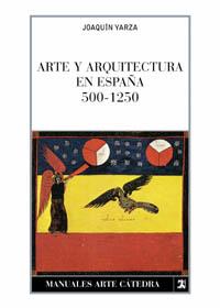 ARTE Y ARQUIC.ESPAÑA 500-1250 | 9788437602004 | YARZA