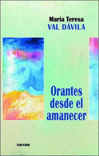 ORANTES DESDE EL AMANECER | 9788427713208 | VAL,Mª.T.