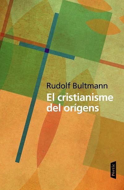 CRISTIANISME DELS ORÍGENS, EL | 9788498093469 | BULTMANN, RUDOLF