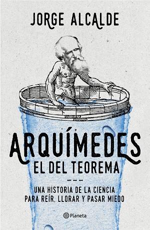 ARQUÍMEDES, EL DEL TEOREMA | 9788408168591 | ALCALDE, JORGE 
