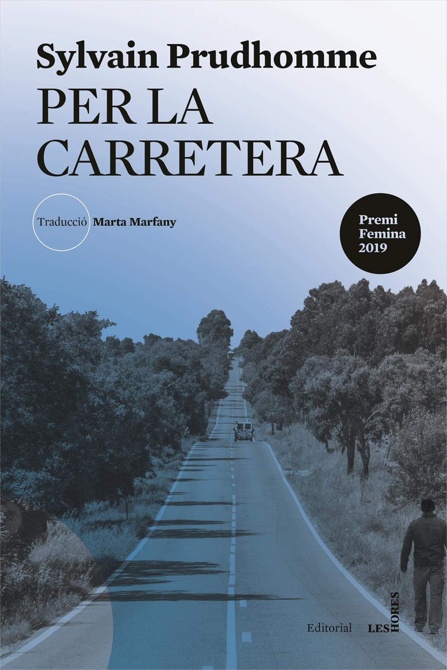CLUB DE LECTURA TRADUCTORS. «Per la carretera» de Sylvain Prudhomme. Traducció de Marta Marfany - 