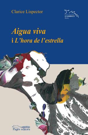 AIGUA VIVA I L'HORA DE L'ESTRELA | 9788497793711 | LISPECTOR