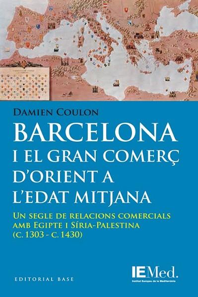 BARCELONA I EL GRAN COMERÇ D'ORIENT A L'EDAT MITJANA | 9788415711803 | COULON, DAMIEN