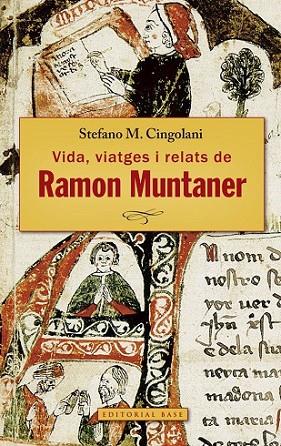 VIDA, VIATGES I RELATS DE RAMON MUNTANER | 9788416166671 | CINGOLANI