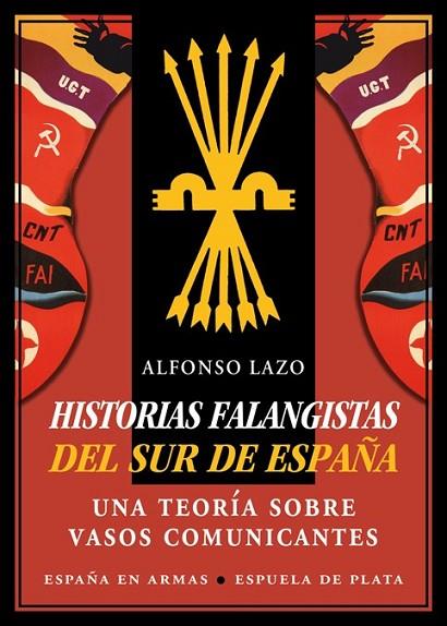 HISTORIAS FALANGISTAS DEL SUR DE ESPAÑA | 9788416034352 | LAZO,ALFONSO