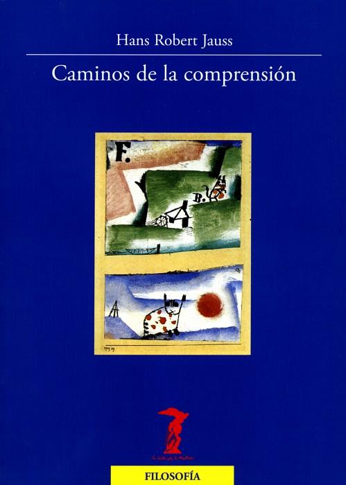 CAMINOS DE LA COMPRENSION | 9788477749417 | JAUSS