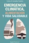 EMERGENCIA CLIMATICA, ALIMENTACION Y VIDA SALUDABLE | 9788498889581 | GONZALEZ SVATETZ, CARLOS A.