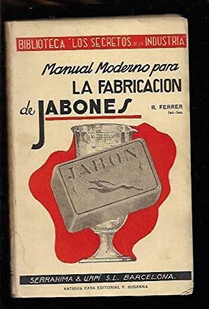 MANUAL MODERNO PARA LA FABRICACION DE JABONES | 9999900004700 | FERRER, RICARDO