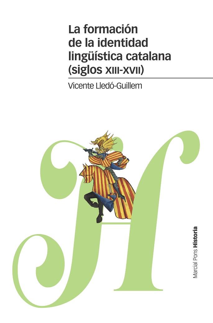 LA FORMACIÓN DE LA IDENTIDAD LINGÜÍSTICA CATALANA (SIGLOS XIII-XVII) | 9788416662890 | LLEDÓ-GUILLEM, VICENTE