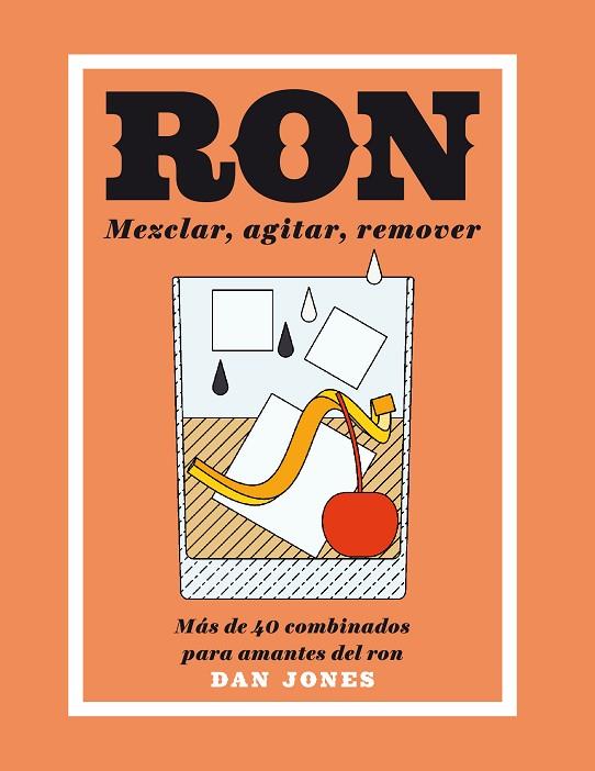 RON: MEZCLAR, AGITAR, REMOVER | 9788416407460 | JONES, DAN