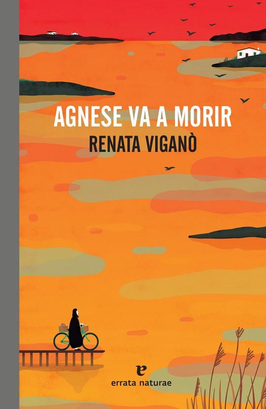 AGNESE VA A MORIR | 9788417800475 | VIGANÒ RENATA