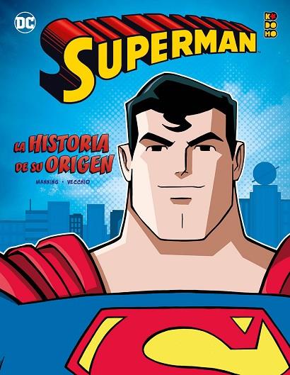 SUPERMAN: LA HISTORIA DE SU ORIGEN | 9788418784309 | K. MANNING, MATTHEW