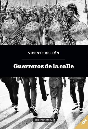 GUERREROS DE LA CALLE | 9788417258696 | BELLÓN, VICENTE