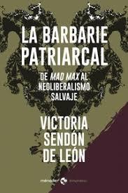 LA BARBARIE PATRIARCAL | 9788412056662 | SENDÓN DE LEÓN, VICTORIA