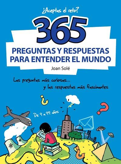 365 PREGUNTAS Y RESPUESTAS PARA ENTENDER EL MUNDO | 9788490430637 | CAUSSA, ONA/SOLÉ, JOAN