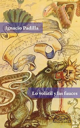 LO VOLÁTIL Y LAS FAUCES | 9788483932469 | PADILLA, IGNACIO