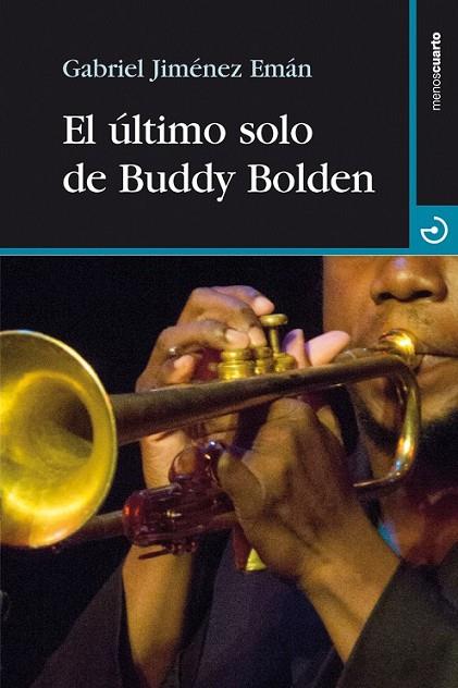 ULTIMO SOLO DE BUDDY BOLDEN, EL | 9788415740414 | JIMENEZ EMAN, GABRIEL