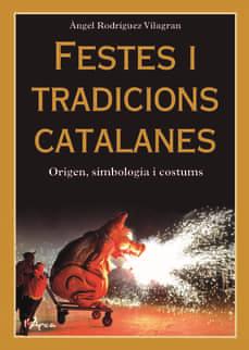 FESTES I TRADICIONS CATALANES | 9788412414936 | RODRIGUEZ VILAGRAN, ANGEL