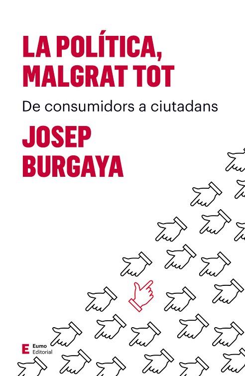 LA POLÍTICA, MALGRAT TOT | 9788497666527 | BURGAYA RIERA, JOSEP