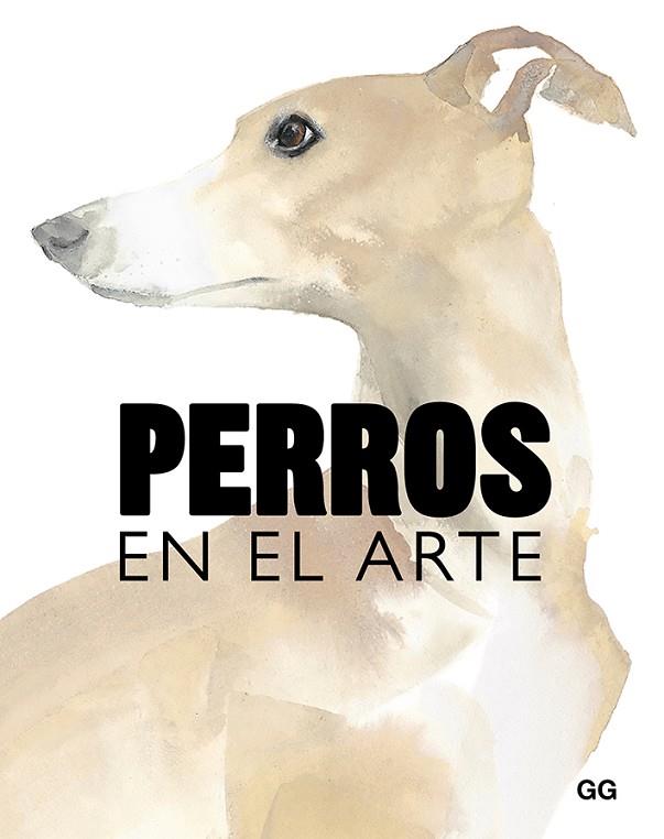 PERROS EN EL ARTE | 9788425231834 | HYLAND, ANGUS/WILSON, KENDRA