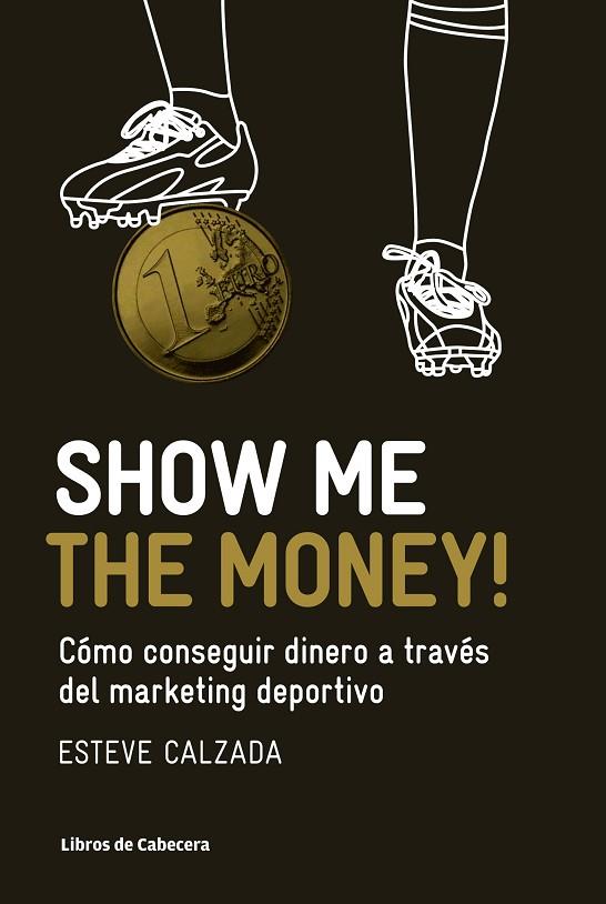 SHOW ME THE MONEY! | 9788493950743 | CALZADA MANGUES, ESTEVE