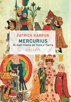 MERCURIUS O EL MATRIMONIO DE CIELO Y TIERRA | 9788494303005 | HARPUR, PATRICK
