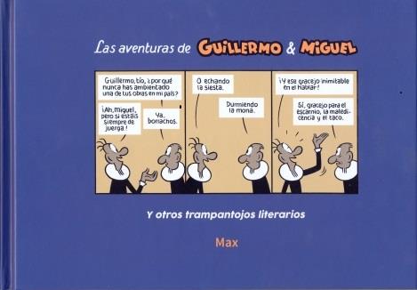 LAS AVENTURAS DE GUILLERMO & MIGUEL Y OTROS TRAMPANTOJOS LITERARIOS | 9788416978236 | MAX