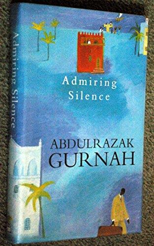 Admiring Silence | 9780241001844 | GURNAH, ABDULRAZAK