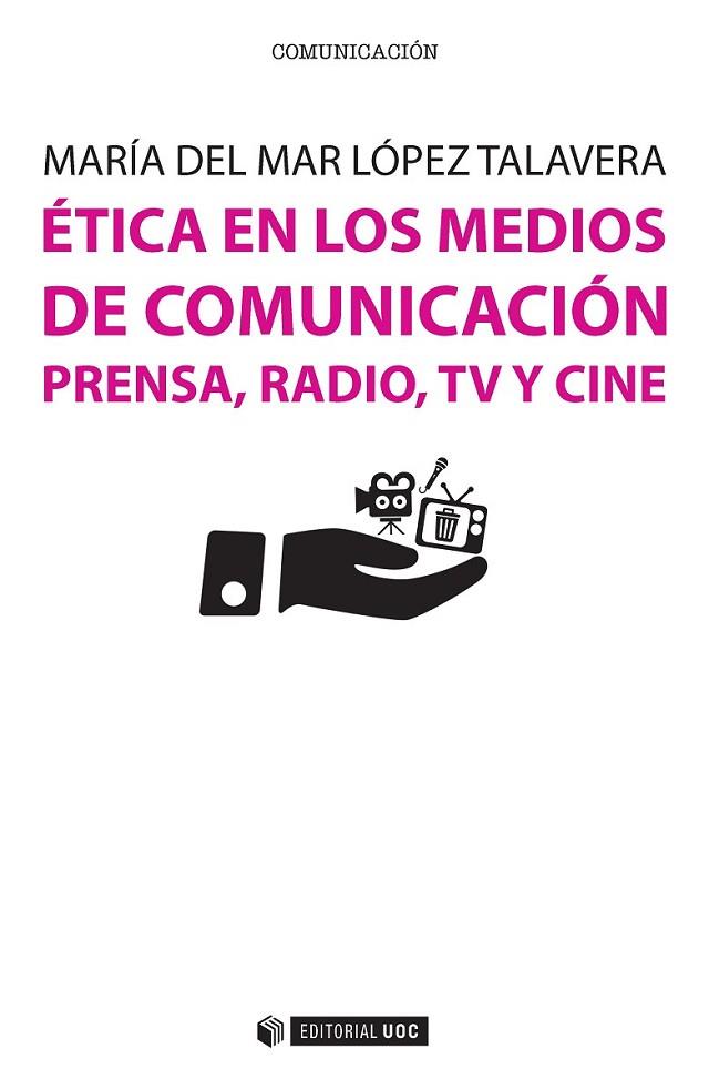 ÉTICA EN LOS MEDIOS DE COMUNICACIÓN | 9788491162407 | LÓPEZ TALAVERA, MARÍA DEL MAR