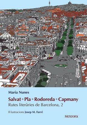RUTES LITERARIES DE BARCELONA 2: SALVAT PLA RODOREDA CAPMANY - CAT | 9788494834233 |  NUNES, MARIA; FARRE, JOSEP MARIA (RUTES LITERARIES)