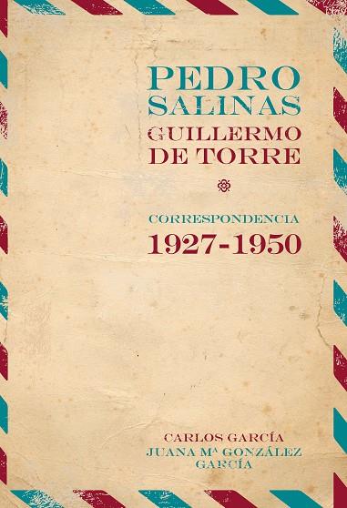 PEDRO SALINAS, GUILLERMO DE TORRE | 9788416922826 | SALINAS, PEDRO/DE TORRE, GUILLERMO