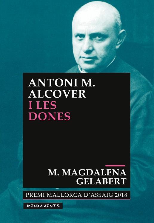 ANTONI M. ALCOVER I LES DONES | 9788417113582 | GELABERT MIRÓ, MARIA MAGDALENA