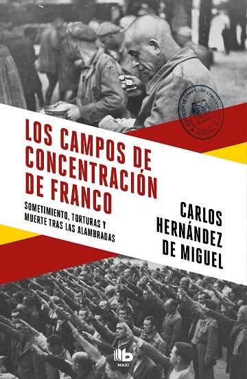 LOS CAMPOS DE CONCENTRACIÓN DE FRANCO | 9788413142272 | HERNÁNDEZ DE MIGUEL, CARLOS