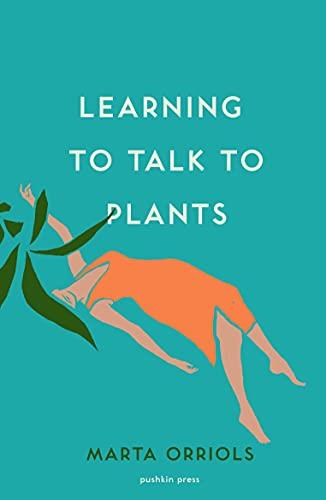LEARNING TO TALK TO PLANTS | 9781782275770 | ORRIOLS, MARTA