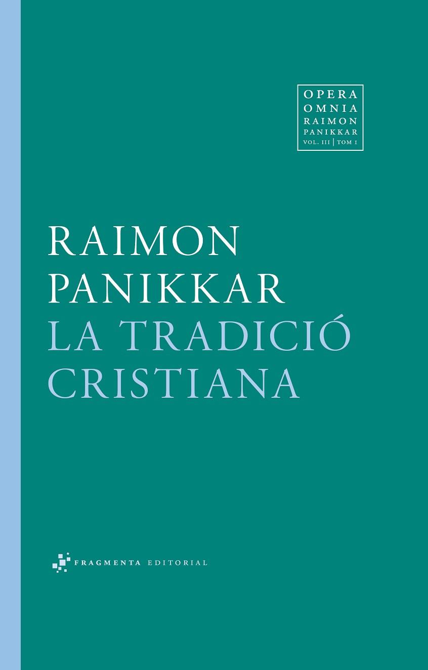 LA TRADICIÓ CRISTIANA | 9788415518846 | PANIKKAR ALEMANY, RAIMON
