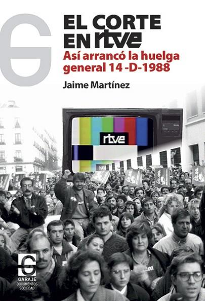 EL CORTE  EN RTVE | 9788412108712 | MARTÍNEZ MUÑOZ, JAIME