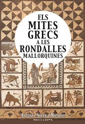 ELS MITES GRECS A LES RONDALLES MALLORQUINES | 9788417113841 | SOLER I NICOLAU, ANTÒNIA