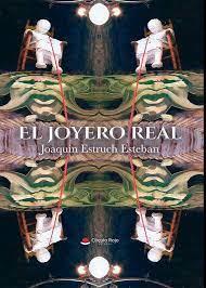 EL JOYERO REAL | 9788413637082 | ESTRUCH ESTEBAN, JOAQUÍN