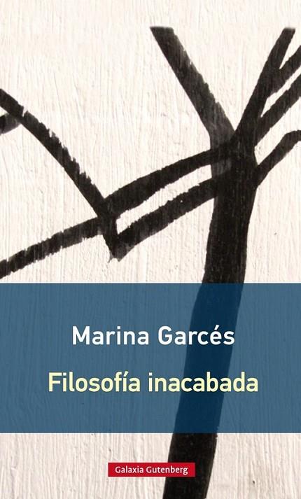 FILOSOFIA INACABADA- Rústica | 9788416734603 | GARCÉS, MARINA
