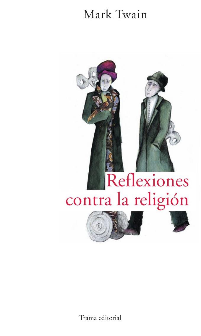 REFLEXIONES CONTRA LA RELIGION | 9788489239791 | TWAIN