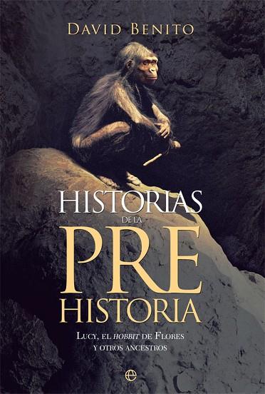 HISTORIAS DE LA PREHISTORIA | 9788490605219 | BENITO DEL OLMO, DAVID