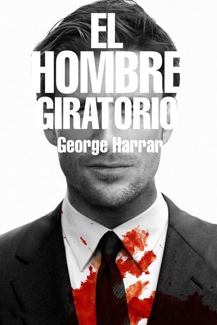 HOMBRE GIRATORIO, EL  | 9788416387908 | HARRAR, GEORGE