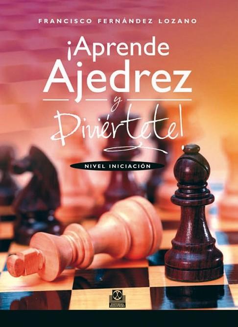 APRENDE AJEDREZ Y DIVIERTETE | 9788499101828 | FERNANDEZ
