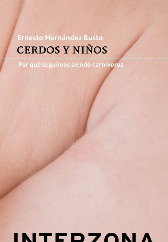 CERDOS Y NIÑOS | 9789877900200 | HERNÁNDEZ BUSTO ERNESTO