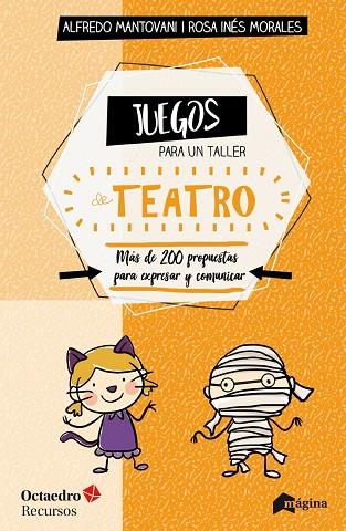 JUEGOS PARA UN TALLER DE TEATRO | 9788494534270 | MANTOVANI, ALFREDO/MORALES, ROSA INÉS