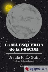 LA MÀ ESQUERRA DE LA FOSCOR (RÚSTICA) | 9788417925291 | K. LE GUIN, URSULA