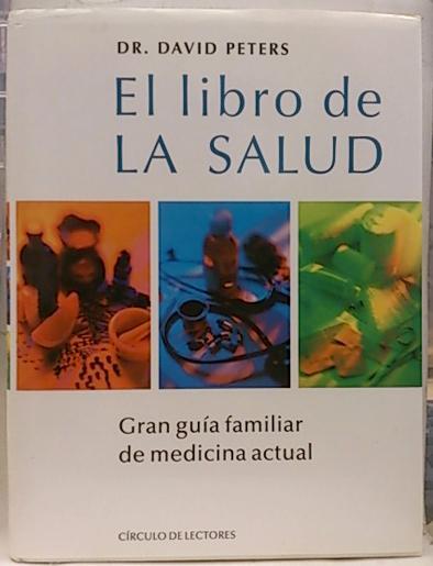 EL LIBRO DE LA SALUD. GRAN GUIA FAMILIAR DE MEDICINA ACTUAL. | 9788422676027